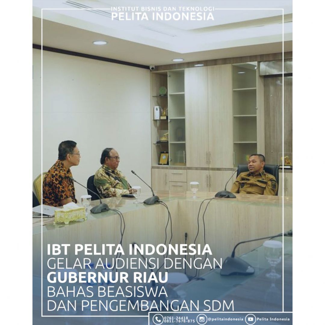 IBT Pelita Indonesia Gelar Audiensi dengan Gubernur Riau Bahas Beasiswa dan Pengembangan SDM