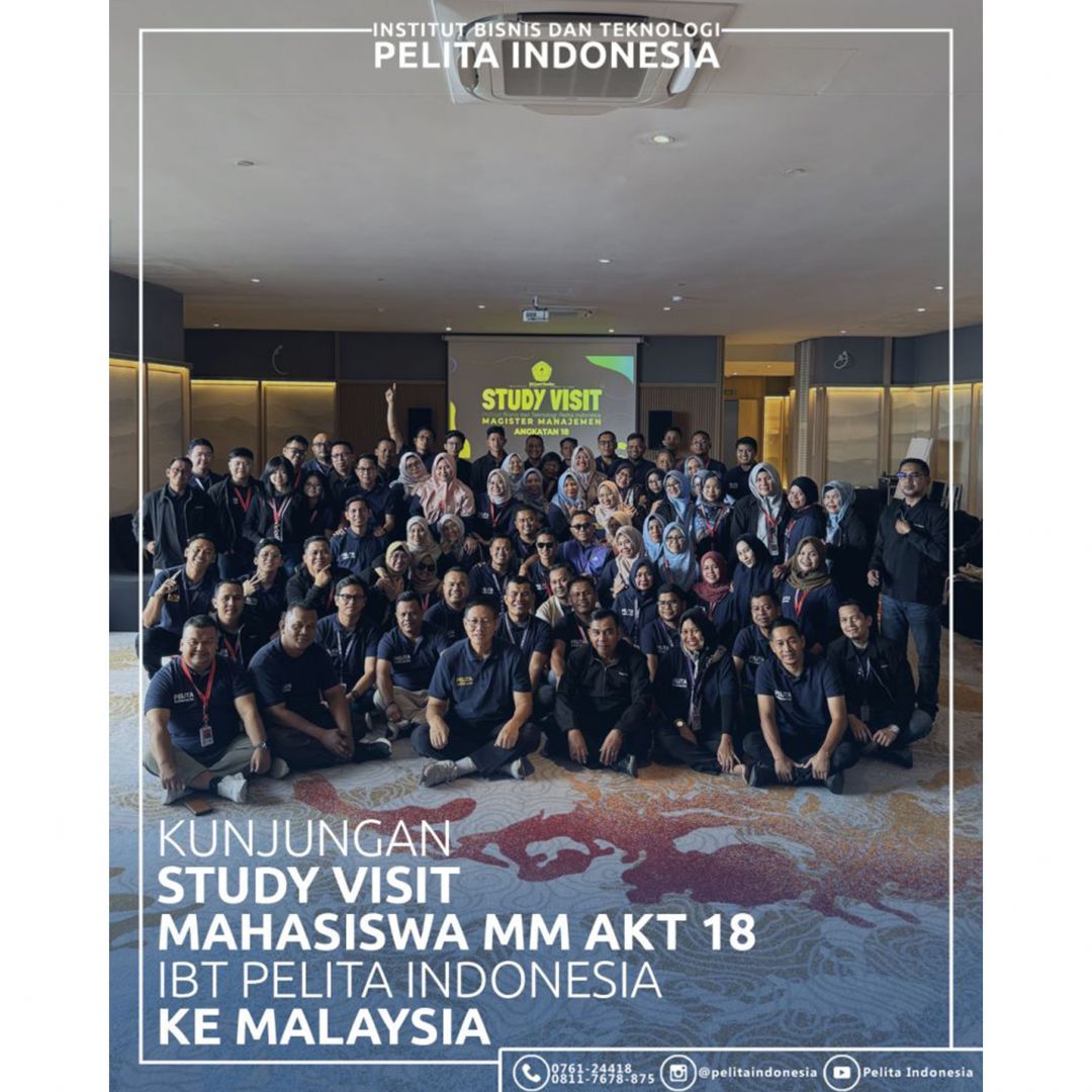 Mahasiswa MM IBT Pelita Indonesia Angkatan ke-18 Laksanakan Visit Study ke Malaysia
