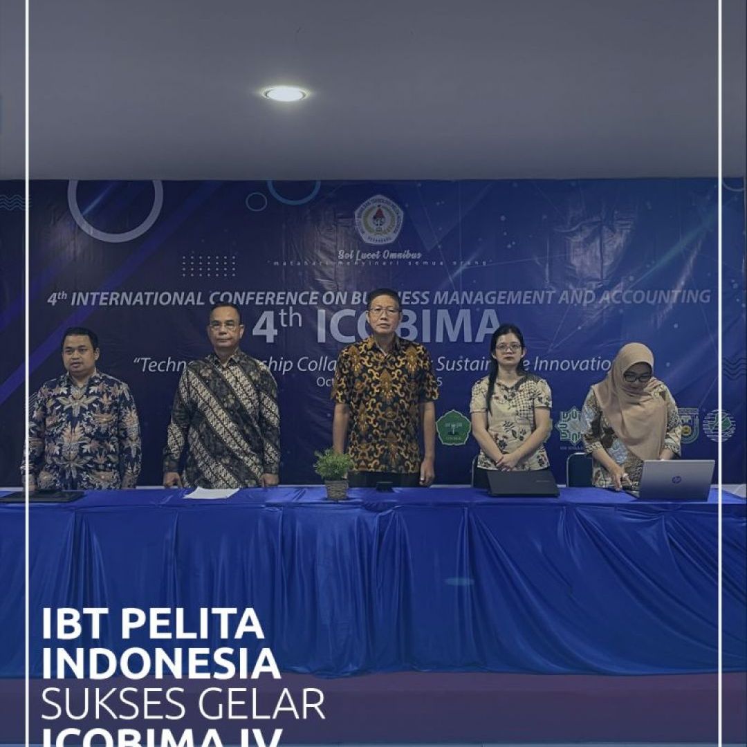 Institut Bisnis dan Teknologi (IBT) Pelita Indonesia Gelar The 4th International Conference on Business Management and Accounting (ICOBIMA) 2025