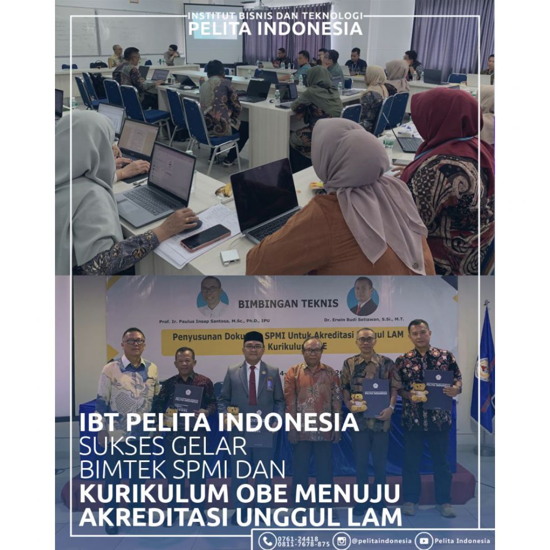 IBT Pelita Indonesia Sukses Gelar BIMTEK SPMI dan Kurikulum OBE Menuju Akreditasi Unggul LAM